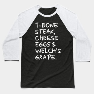 Guest Check - T-Bone Steak, Cheese Eggs, Welch's Grape Baseball T-Shirt